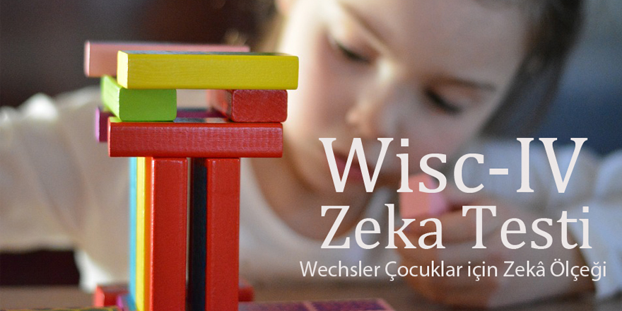 WISC –IV ZEKA TESTİ